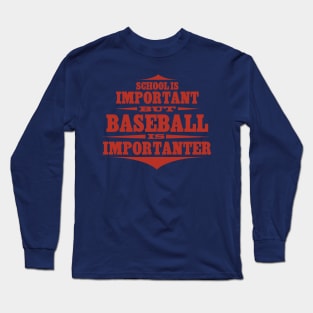 Baseball Is Importanter Long Sleeve T-Shirt